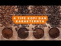 Kenali Tipe/Jenis kopi dan karakternya