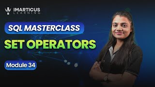 SQL Set Operators | Use UNION, INTERSECT & EXCEPT Like a Pro | Module 34