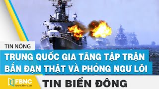 Tin Biển Đông: Mỹ - Trung đối đầu, gia tăng sức mạnh quân sự trên Biển Đông | FBNC