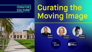 Curator Culture: Curating the Moving Image