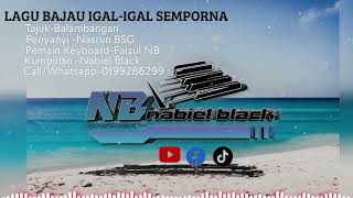 LAGU BAJAU BALAMBANGAN~NASRUN BSG FEAT NABIEL BLACK (NB)