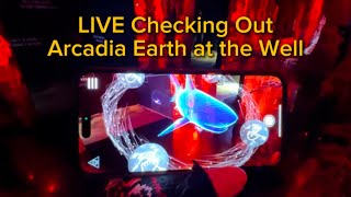 LIVE Checking Out Arcadia Earth at the Well. Thank you Evan!! @Evan_StJohn