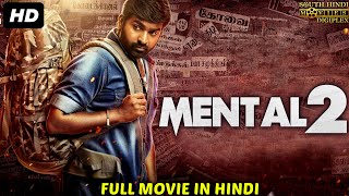 MENTAL 2 - Action Blockbuster Hindi Dubbed Movie | South Indian Movies Dubbed In Hindi Full Movie