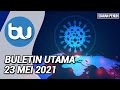 Kes COVID-19 Dijangka Naik Mendadak Dalam Tempoh 2 Minggu Akan Datang | Buletin Utama, 23 Mei 2021