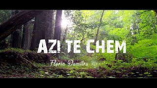 AZI TE CHEM (lyrics2018) - Florin Dumitru