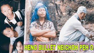 Heno Bullet neichoh peh o 🔥 // Thadou-Kuki Short Comedy 🤣✌️// Semboi-Kuki