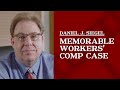 Memorable Workers’ Comp Case | Daniel J. Siegel