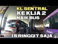 NAIK BUS/BIS DARI KL SENTRAL KE KLIA 2 TIKET MURAH DAN NYAMAN kusus pelancong wajib coab ya