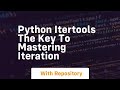 Python itertools the key to mastering iteration
