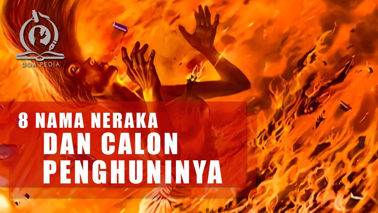 8 Nama Neraka Dan Calon Penghuninya - YouTube