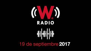 Así se vivió el sismo del 19 de septiembre de 2017 por W Radio