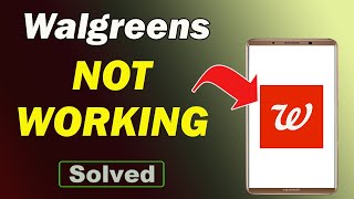 Fix Walgreens App Not Working and Not Open Problem in Android Phone