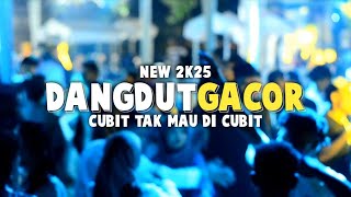 CUBIT TAK MAU DI CUBIT 🌴 DANGDUT GACOR 2K25 [ ANET BX ]