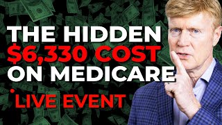 The Hidden $6,330 Cost: Why Your Medicare Premiums Could Skyrocket in 2025 - Live Event + Q \u0026 A