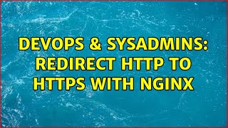 DevOps & SysAdmins: Redirect http to https with nginx