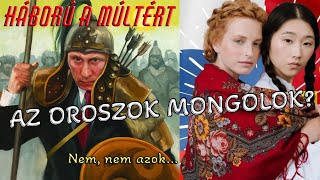 HÁBORÚ A MÚLTÉRT: Az oroszok MONGOLOK? - Egy történelmi mítosz nyomában (videóesszé)