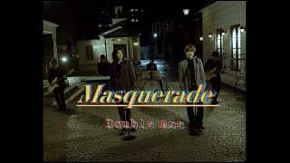 Double Ace「Masquerade」Official Music Video