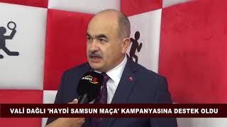 Samsun Valisi Doç. Dr.Zülkif Dağlı 'Haydi Maça Samsun' çağrısına destek oldu #samsunspor