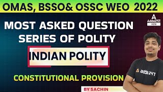 OMAS OPSC, BSSO, WEO 2022 | Indian Polity | Constitutional Provision