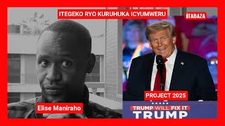 Project 2025: Harimo ITEGEKO ry'ICYUMWERU - Ibyitezwe muri Manda ya Donald Trump - Elise Maniraho