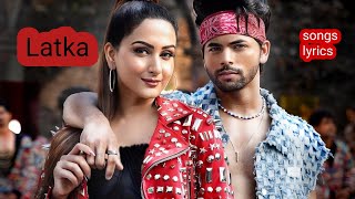 Latka song lyrics | Zaara Yesmin | Siddharth Nigam | Amit Mishra | Shilpa Surroch |New Hindi Song
