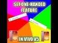 Set one-handed feature in (vivo v5)