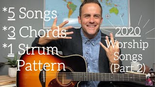 5 Worship Songs (2020) - 3 Chords - 1 Strum Pattern