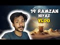 19 Ramdan Niyaz Imam Ali as 🖤 | Zayn shah Vlogs