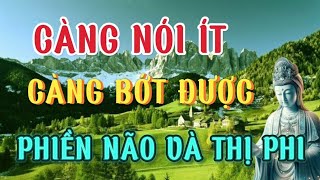 Càng Nói Ít Càng Bớt Phiền Não Thị Phi+Nói Ít Nói Đúng lúc+Tu Tại Tâm Không Bằng Tu Tại Miệng