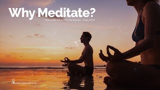 Why Meditate (How Meditation Can Help Your ENTIRE Life)