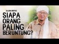 SIAPA ORANG PALING BERUNTUNG - Kajian MQ Pagi