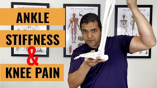 How Ankle Stiffness Makes Knee Pain Worse & How To Fix It