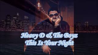 HEAVY D \u0026 THE BOYZ -This Is Your Night (Dj H Black Remix)