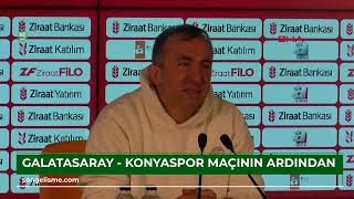 Galatasaray - Konyaspor maçının ardından