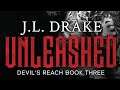 Unleashed | J.L. Drake | Devil's Reach Book Three