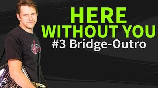 How To Play Here without you Guitar Lesson #3 Bridge-Chorus
