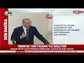 son dakika başkan erdoğan dan tbmm de flaş açıklamalar... a haber