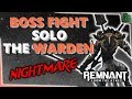 Remnant: From the Ashes - Solo Boss Fight - The Warden (Nightmare Mode)