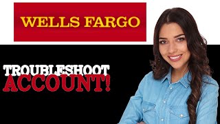 How To Troubleshoot Wells Fargo Account Setup (2025)