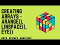 NumPy - #4 - Creating Arrays Using arange(), linspace(), and eye()