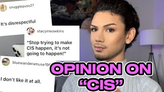 Is “CIS” becoming a SLUR/DEROGATORY?…