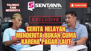 Penderitaan Nelayan Kalibaru Bukan Cuma Pagar Laut, Tapi.... | Sentana Talk Eksklusif