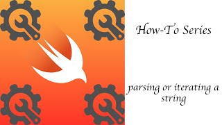 Swift 4 - parsing or iterating A String