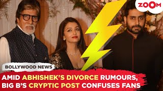 Amitabh Bachchan's new cryptic post SPARKS discussion amid Abhishek-Aishwarya DIVORCE rumours