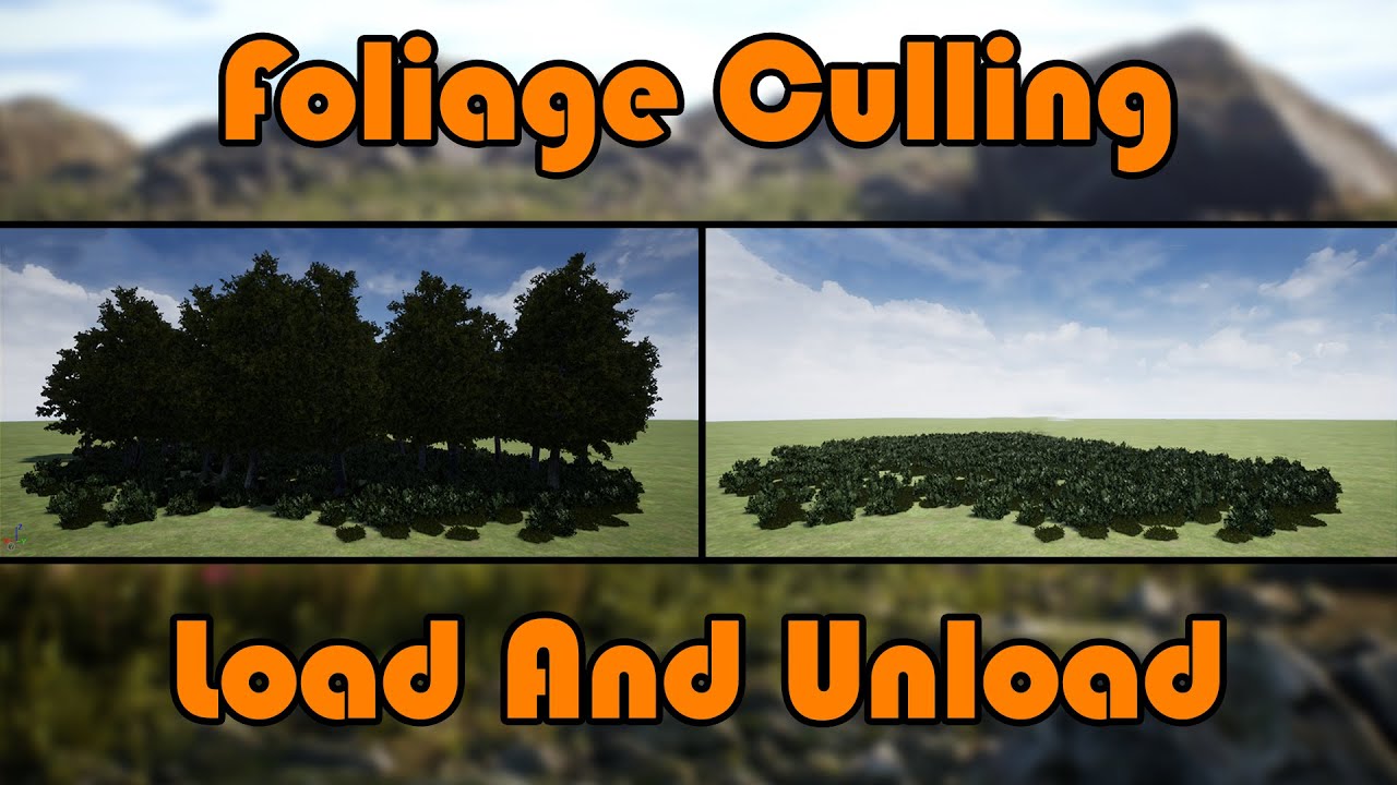 Foliage Culling | Load And Unload Foliage For Game Optimisation ...