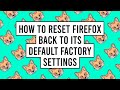 How to Reset Firefox Back to Its Default Factory Settings