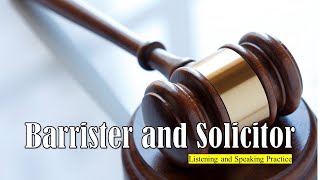 Barrister and Solicitor | Intermediate Listening and Speaking | Basic Conversation Practice