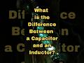 What is the difference between a Capacitor and an Inductor?  #jbtechnicians #inductors  #capacitors