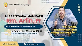 Misa Perdana Imam Baru Rm. Arfin, Pr | Minggu, 10 September 2023, PUKUL 17.00 WIB