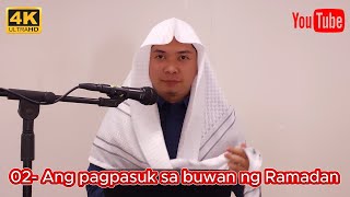 02 - Ang pagpasuk sa buwan ng Ramadan || Islamic Dawah ph